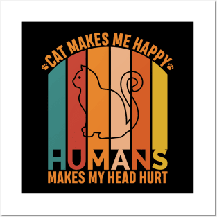 Cat makes me happy Posters and Art